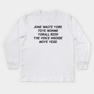 jone waste your time Kids Long Sleeve T-Shirt